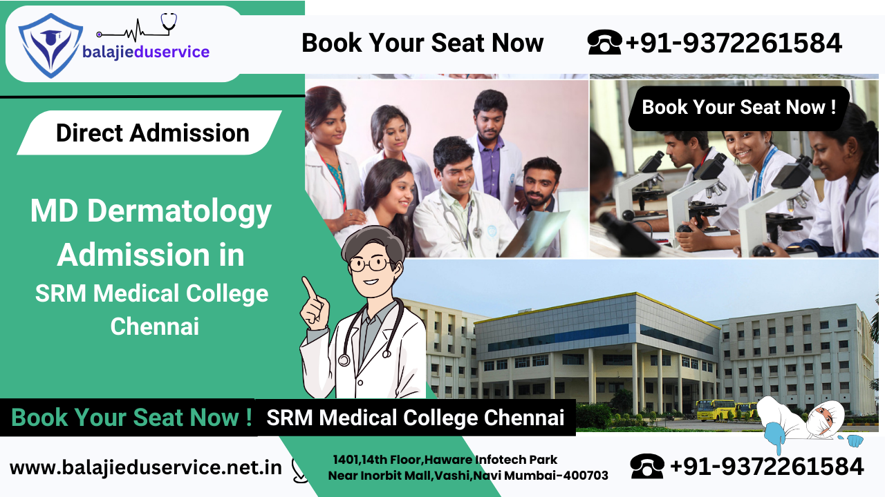 9372261584@Direct MD Dermatology Admission in SRM Medical College Chennai